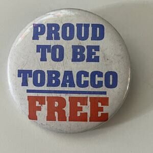 Proud To Be Tobacco Free Vintage Pinback Button STB7-PB2